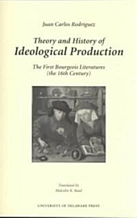 Theory and History of Idological Production (Paperback)