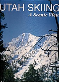 Utah Skiing: A Scenic View (Hardcover)
