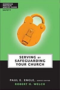 Serving by Safeguarding Your Church (Paperback)
