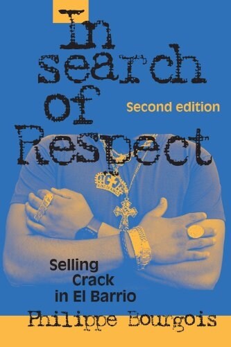 In Search of Respect : Selling Crack in El Barrio (Paperback, 2 Revised edition)
