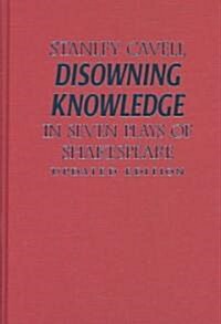 Disowning Knowledge : In Seven Plays of Shakespeare (Hardcover, 2 Revised edition)