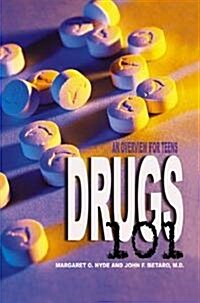 Drugs 101: An Overview for Teens (Library Binding)