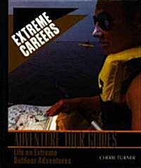 Adventure Tour Guides: Life on Extreme Outdoor Adventures (Library Binding)