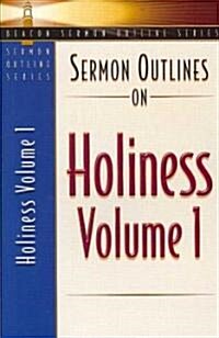 Sermon Outlines on Holiness, Volume 1: Volume One (Paperback)