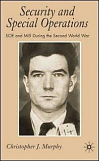 Security and Special Operations : SOE and MI5 During the Second World War (Hardcover)