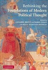 Rethinking the Foundations of Modern Political Thought (Paperback)