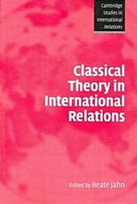 Classical Theory in International Relations (Paperback)