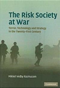The Risk Society at War : Terror, Technology and Strategy in the Twenty-First Century (Paperback)