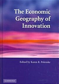 The Economic Geography of Innovation (Hardcover)