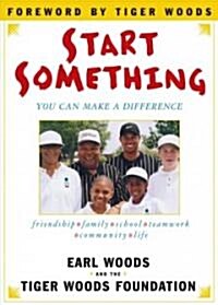 Start Something: You Can Make a Difference (Paperback)