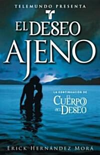 El Deseo Ajeno/ Possessed By Desire (Paperback)