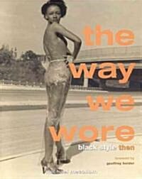 The Way We Wore (Hardcover)