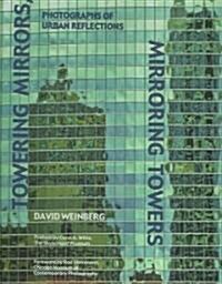 Towering Mirrors, Mirroring Towers: Photographs of Urban Reflections (Hardcover)