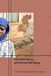 HIV/AIDS, Illness, and African Well-Being (Hardcover)