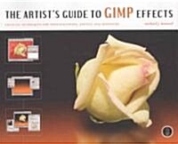 The Artists Guide to Gimp Effects (Paperback)