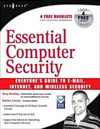 Essential Computer Security: Everyones Guide to Email, Internet, and Wireless Security (Paperback)