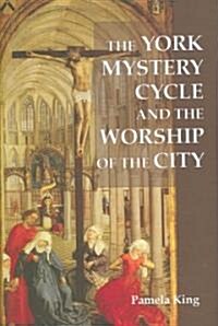 The York Mystery Cycle and the Worship of the City (Hardcover)
