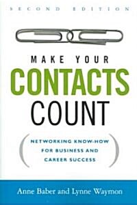 Make Your Contacts Count: Networking Know-How for Business and Career Success (Paperback, 2)