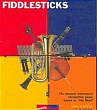 Fiddlesticks: The Musical Instrument Recognition Game Based on Old Maid [With 33 Cards and Instruction Booklet]                                      (Other)