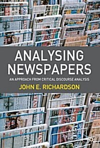 Analysing Newspapers : An Approach from Critical Discourse Analysis (Paperback)