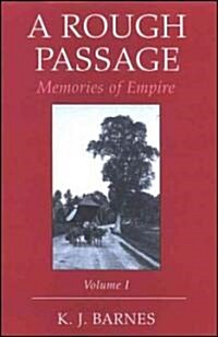 A Rough Passage : Memories of the Empire (Hardcover)