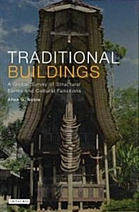 Traditional Buildings : A Global Survey of Structural Forms and Cultural Functions (Hardcover)