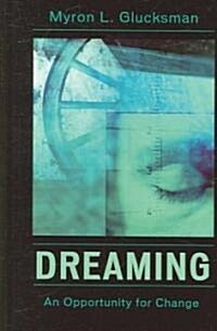Dreaming: An Opportunity for Change (Hardcover)