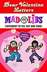 Dear Valentine Letters Mad Libs: Stationery to Fill Out and Send! [With Sticker Sheet] (Paperback)
