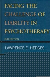 Facing the Challenge of Liability in Psychotherapy: Practicing Defensively (Hardcover, 2)
