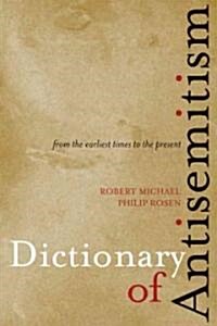 Dictionary of Antisemitism: From the Earliest Times to the Present (Paperback)