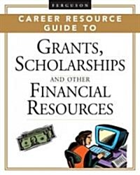 Ferguson Career Resource Guide to Grants, Scholarships, and Other Financial Resources, 2-Volume Set (Hardcover)