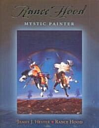 Rance Hood: Mystic Painter (Hardcover)