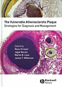 The Vulnerable Atherosclerotic Plaque : Strategies for Diagnosis and Management (Hardcover)