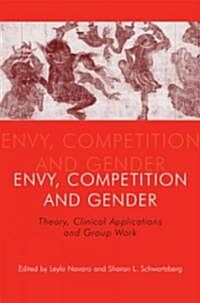 Envy, Competition and Gender : Theory, Clinical Applications and Group Work (Paperback)