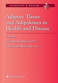 Adipose Tissue and Adipokines in Health and Disease (Hardcover)