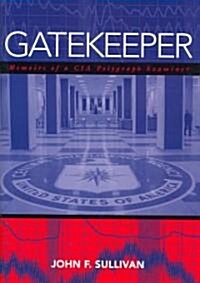 Gatekeeper: Memoirs of a CIA Polygraph Examiner (Hardcover)