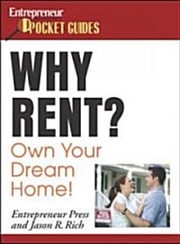 Why Rent? Own Your Dream Home! (Paperback)