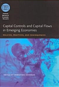 Capital Controls and Capital Flows in Emerging Economies: Policies, Practices, and Consequences (Hardcover)