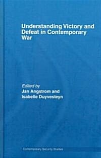 Understanding Victory and Defeat in Contemporary War (Hardcover)