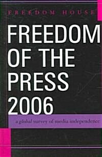 Freedom of the Press 2006: A Global Survey of Media Independence (Hardcover, 2006)