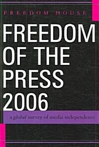 Freedom of the Press 2006: A Global Survey of Media Independence (Paperback, 2006)