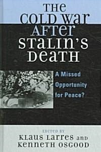 [중고] The Cold War After Stalins Death: A Missed Opportunity for Peace? (Hardcover)