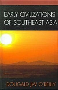 Early Civilizations of Southeast Asia (Hardcover)