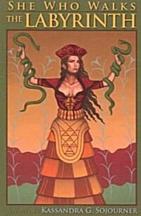 She Who Walks the Labyrinth (Paperback)