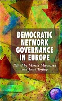 Democratic Network Governance in Europe (Hardcover)