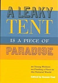 A Leaky Tent Is a Piece of Paradise (Paperback, 1st)