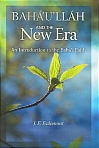 Bahaullah and the New Era: An Introduction to the Bahai Faith (Paperback)