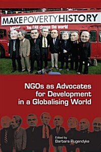 NGOs as Advocates for Development in a Globalising World (Paperback)