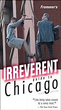 Frommers Irreverent Guide to Chicago (Paperback, 6th)