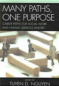 Many Paths, One Purpose: Career Choices for Social Work and Human Services Majors (Paperback)